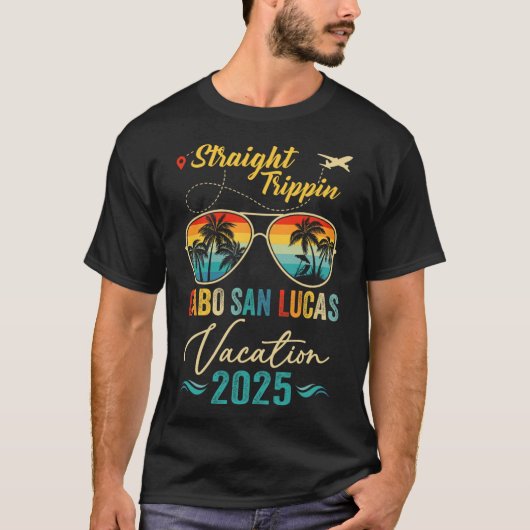 Straight Trippin Cabo San Lucas 2025 Family Summer T-Shirt (Vorderseite)