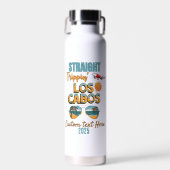 Straight Trippin' Los Cabos 2025 Fun Vacation Trinkflasche (Vorne)