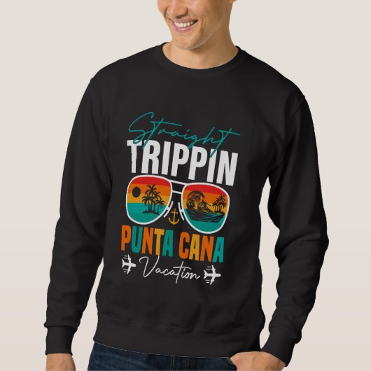 Straight Trippin Punta Cana 2024 Beach Summer Vaca Sweatshirt (Vorderseite)