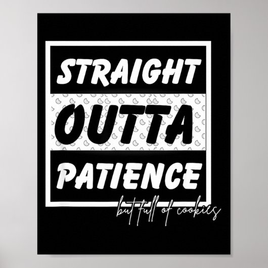 Straigt Outta Patience Poster (Vorne)