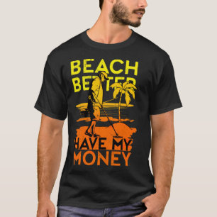 Strand Besser Haben Mein Geld Metalldetektor Aloha T-Shirt