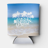 Strand Bitte funny Zitat Dosenkühler (Vorderseite)