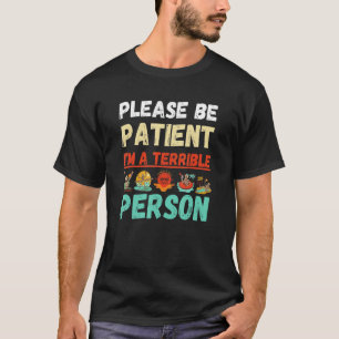 Strand Bitte geduldig sein, ich bin ein schrecklic T-Shirt
