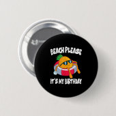 Strand bitte seinen Geburtstag lustige Ananas Obst Button (Vorne & Hinten)