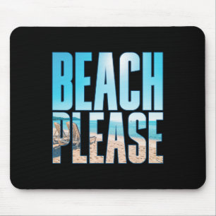 Strand Bitte Shirt Sommer Vacay Strände Mousepad