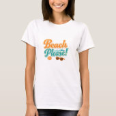 Strand Bitte! Sommer Küstenstrand T-Shirt (Vorderseite)