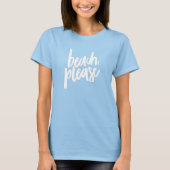 Strand Bitte T - Shirt (Vorderseite)