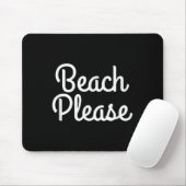 Strand Bitte T Shirt Mousepad (Mit Mouse)
