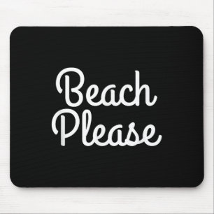 Strand Bitte T Shirt Mousepad