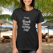 Strand mehr Sorgen weniger Zitat Name T-Shirt