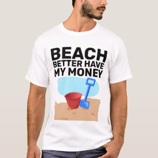 STRAND SOLLTE BESSER MEIN GELD HABEN LUSTIGES T-SH T-Shirt