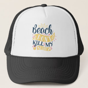 Strand tötet meine Vibe nicht Truckerkappe