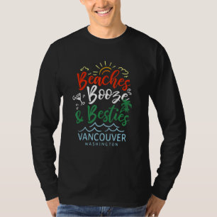 Strände Alkohol Und beste Freundinnen Vancouver So T-Shirt