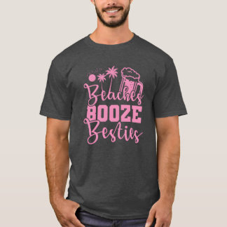 Strände Booze Besties Party Tanz Freunde der Musik T-Shirt