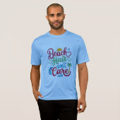 Strandhaar kümmern sich nicht T-Shirt (Vorne ganz)