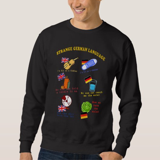 Strange German Language Sayings Quotes English Tea Sweatshirt (Vorderseite)
