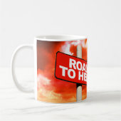 Straße bis zur Hölle Schild Kaffeetasse (Links)