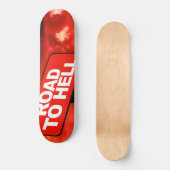 Straße bis zur Hölle Schild Skateboard (Vorderseite)