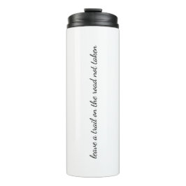 Straße nicht genommen Thermal Tumbler Thermosbecher