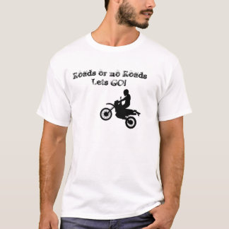 Straßen oder kein RoadsLets GEHEN! T-Shirt