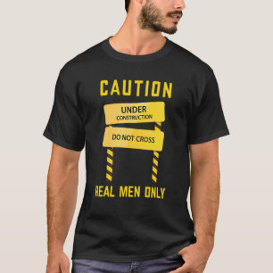 Straßenbau für Männer mit schweren Ausrüstungen T-Shirt