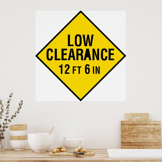 Straßenzeichen mit geringer Clearance Poster (Küche)