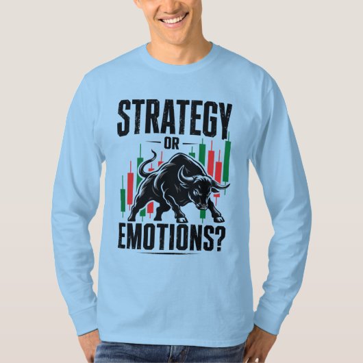 Strategie oder Emotionen Bull Trading-Mindset-Desi T-Shirt (Vorderseite)