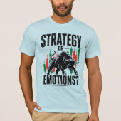 Strategie oder Emotionen Bull Trading-Mindset-Desi T-Shirt (Vorderseite)