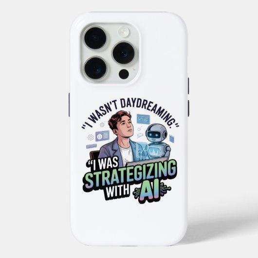 Strategisch mit KI - Funny Daydreaming Slogan Case-Mate iPhone Hülle (Rückseite)