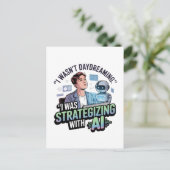 Strategisch mit KI - Funny Daydreaming Slogan Postkarte (Stehend Vorderseite)