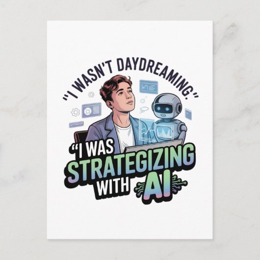 Strategisch mit KI - Funny Daydreaming Slogan Postkarte (Vorderseite)