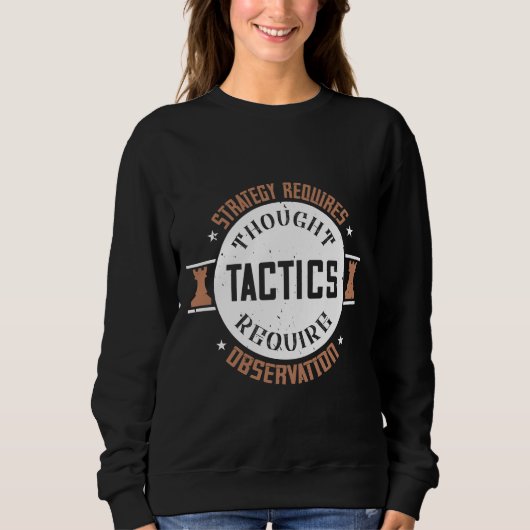 Strategy Requires Thought, Tactics Require Observa Sweatshirt (Vorderseite)
