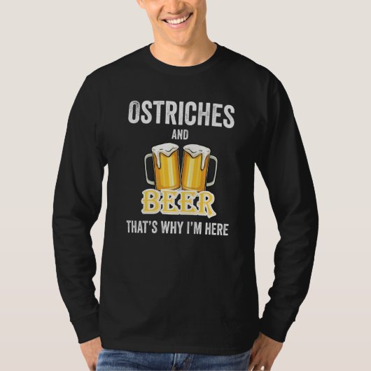 Strauße und Bier deshalb bin ich hier T-Shirt (Vorderseite)