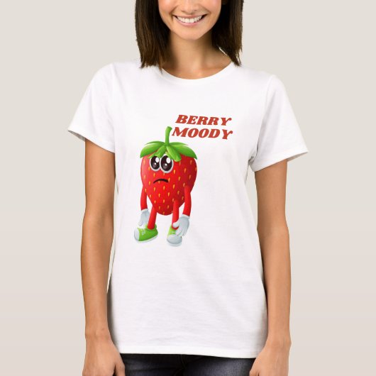 Strawberry Funny Moody Pun T-Shirt (Vorderseite)
