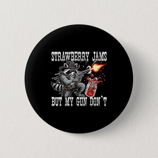 Strawberry Jams But My Gun Don't Funny Cowboy Racc Button (Vorderseite)