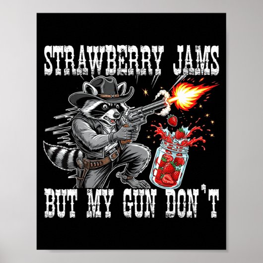 Strawberry Jams But My Gun Don't Funny Cowboy Racc Poster (Vorne)