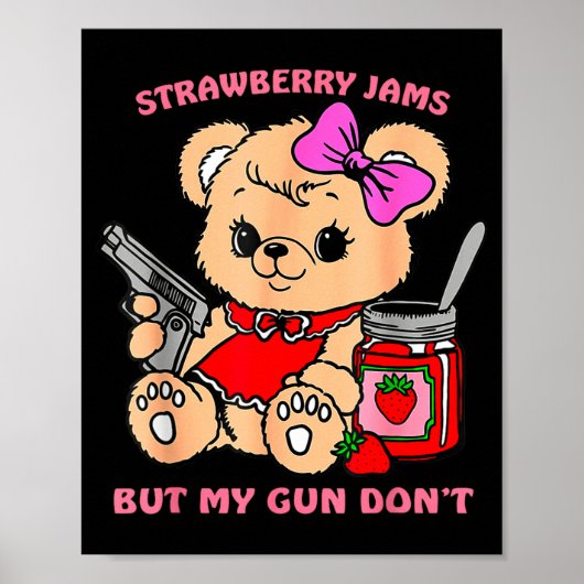 Strawberry Jams But My Gun Don't Funny Teddy Bear Poster (Vorne)