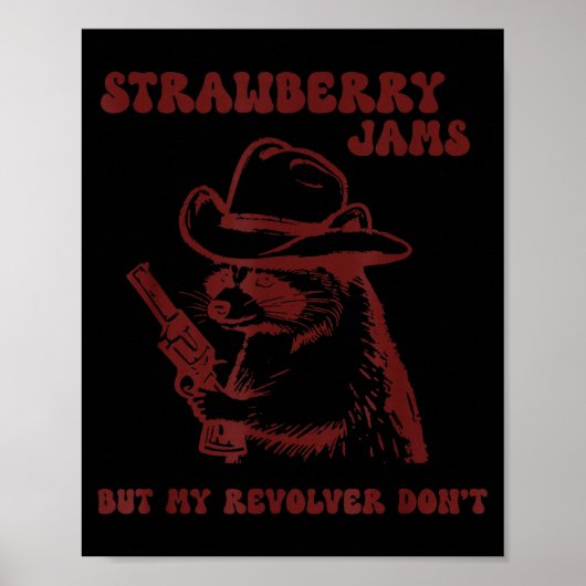 Strawberry Jams My Revolver Don't Funny Raccoon Co Poster (Vorne)