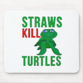 Straws Kill Turtles Mousepad (Vorne)