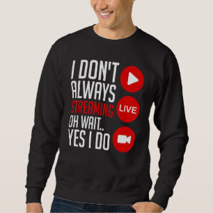 Streaming-Gaming-Streamer-Online-Video-Mikrofon Sweatshirt