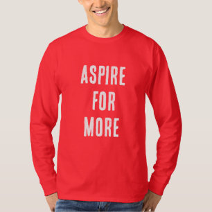 STREBE NACH MEHR T-Shirt