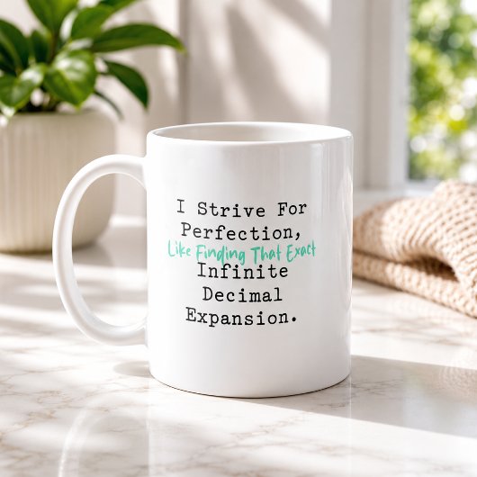 Strebe nach Perfektion Unendliche Dezimal-Mathemat Kaffeetasse