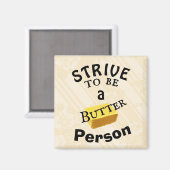 Streben nach Butter Person Magnet (Vorderseite/Rückseite)