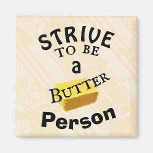 Streben nach Butter Person Magnet