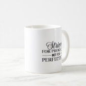 Streben nach Fortschritt nicht perfekt Kaffeetasse (VorderseiteRechts)