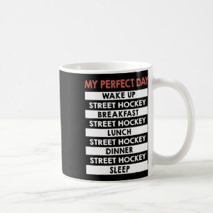 Street-Hockey Mein perfekter Tag Dek-Hockey Kaffeetasse
