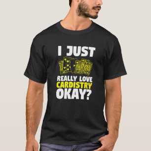 Street Magician I einfach wirklich Liebe Kardiusek T-Shirt