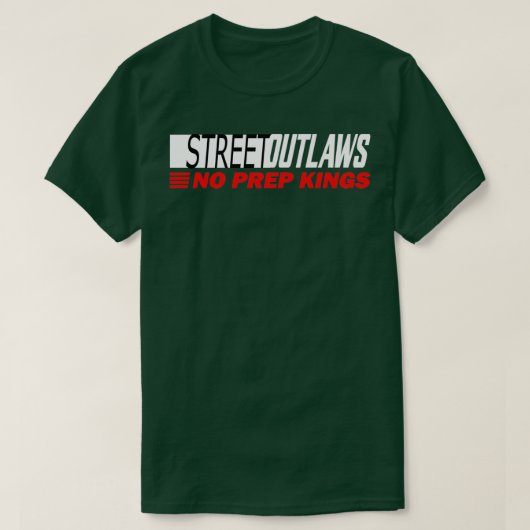 Street Outlaws no prep Kings designer T-Shirt (Design vorne)