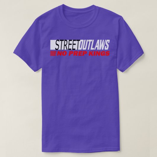Street Outlaws no prep Kings designer T-Shirt (Design vorne)