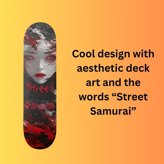 Street Samurai Skateboard